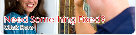 Need Something Fixed? Click Here